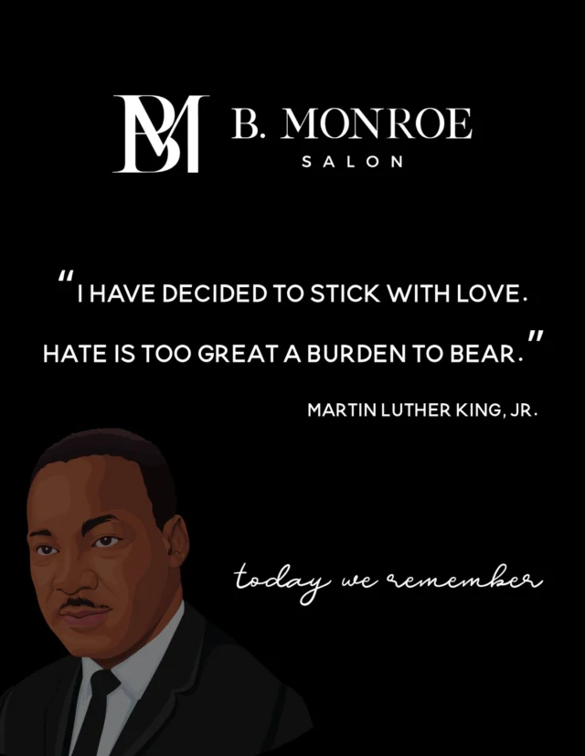 Today we honor the life of Dr. Martin Luther King, Jr. 🤍
May we never forget his legacy + sacrifice to pursue love and equality for all 🖤

#BMonroeSalon